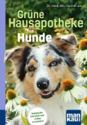 Buchcover und Innenansicht für das Buch: Grüne Hausapotheke für Hunde. Kompakt-Ratgeber
