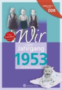 Buchcover und Innenansicht für das Buch: Aufgewachsen in der DDR - Wir vom Jahrgang 1953 - Kindheit und Jugend