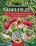Buchcover und Innenansicht für das Buch: Fantastisches Nadelfilzen