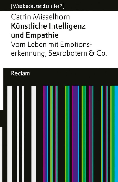 Buchcover und Innenansicht für das Buch: Künstliche Intelligenz und Empathie. Vom Leben mit Emotionserkennung, Sexrobotern & Co. [Was bedeutet das alles?]