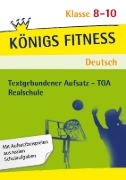 Buchcover und Innenansicht für das Buch: Königs Fitness: Textgebundener Aufsatz - TGA - Klasse 8-10 - Realschule - Deutsch