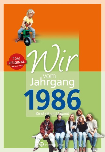 Buchcover und Innenansicht für das Buch: Wir vom Jahrgang 1986 - Kindheit und Jugend