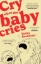 Buchcover und Innenansicht für das Buch: Cry When the Baby Cries