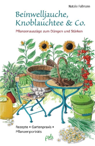 Buchcover und Innenansicht für das Buch: Beinwelljauche, Knoblauchtee & Co.