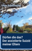 Buchcover und Innenansicht für das Buch: Dürfen die das? Der assistierte Suizid meiner Eltern
