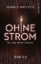 Buchcover und Innenansicht für das Buch: Ohne Strom - Bis über deine Grenzen (Band 2)