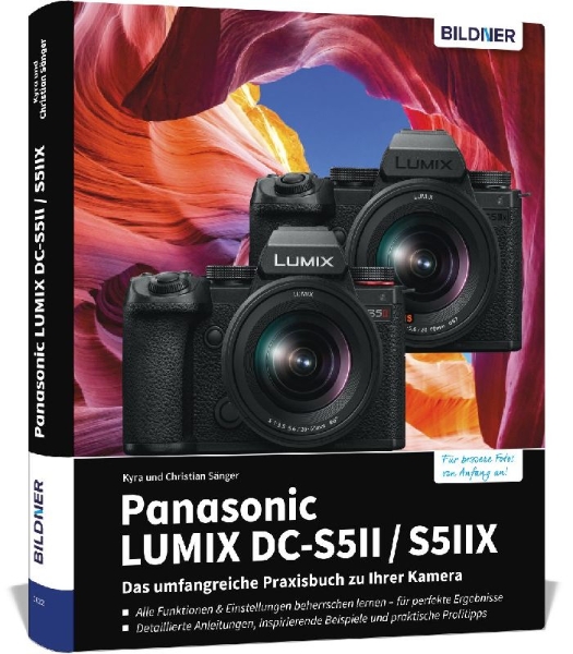 Buchcover und Innenansicht für das Buch: Panasonic LUMIX DC-S5II / DC-S5II¿X: Das umfangreiche Praxisbuch zu Ihrer Kamera