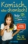 Buchcover und Innenansicht für das Buch: Komisch, alles chemisch!