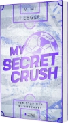 Buchcover und Innenansicht für das Buch: My Secret Crush. Der Star der Mannschaft (Secret-Reihe 2)
