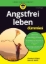 Buchcover und Innenansicht für das Buch: Angstfrei leben für Dummies