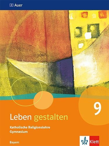 Buchcover und Innenansicht für das Buch: Leben gestalten 9. Schulbuch Klasse 9. Ausgabe Bayern