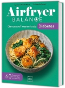 Buchcover und Innenansicht für das Buch: Airfryer Balance - Genussvoll essen trotz Diabetes