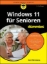 Buchcover und Innenansicht für das Buch: Windows 11 für Senioren für Dummies