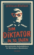Buchcover und Innenansicht für das Buch: Zum Diktator in 30 Tagen