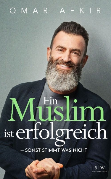 Buchcover und Innenansicht für das Buch: Ein Muslim ist erfolgreich - sonst stimmt was nicht