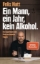 Buchcover und Innenansicht für das Buch: Ein Mann, ein Jahr, kein Alkohol.