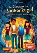 Buchcover und Innenansicht für das Buch: Im Zeichen der Zauberkugel 7: Aufbruch in neue Abenteuer