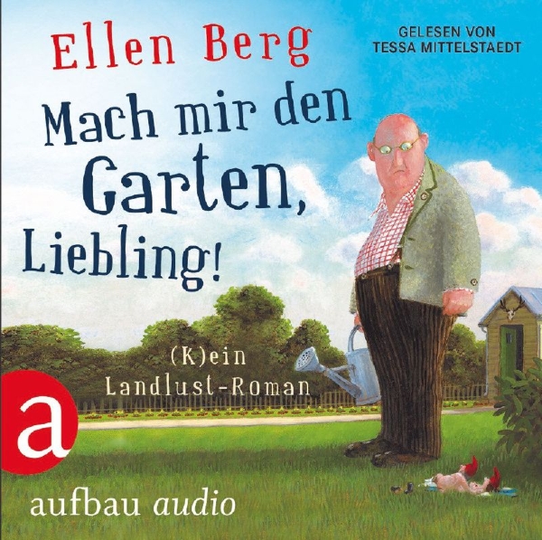 Buchcover und Innenansicht für das Buch: Mach mir den Garten, Liebling!