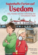 Buchcover und Innenansicht für das Buch: Sagenhafte Ferien auf Usedom - Lilly, Nikolas und das Geheimnis der versunkenen Stadt