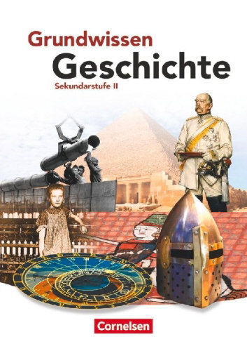 Buchcover und Innenansicht für das Buch: Grundwissen Geschichte. Sekundarstufe II. Schülerbuch