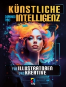 Buchcover und Innenansicht für das Buch: Künstliche Intelligenz für Illustratoren und Kreative