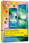Buchcover und Innenansicht für das Buch: Samsung Galaxy S25, S25 Plus und S25 Ultra mit Android 15: