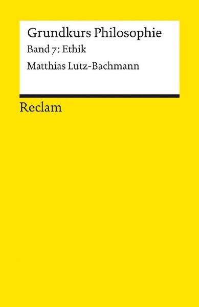 Buchcover und Innenansicht für das Buch: Grundkurs Philosophie. Band 7: Ethik