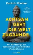 Buchcover und Innenansicht für das Buch: Achtsam geht die Welt zugrunde
