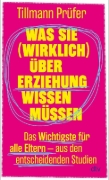 Buchcover und Innenansicht für das Buch: Was Sie (wirklich) über Erziehung wissen müssen