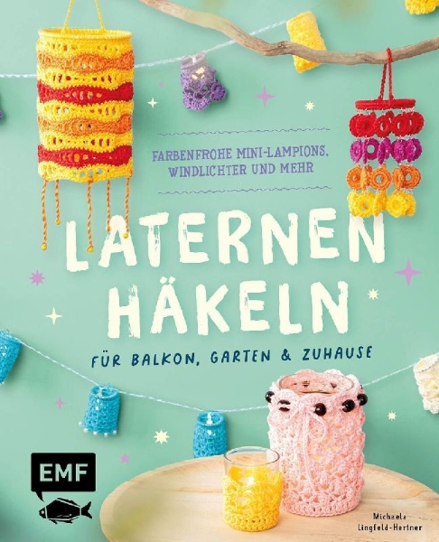 Buchcover und Innenansicht für das Buch: Laternen häkeln für Balkon, Garten & Zuhause
