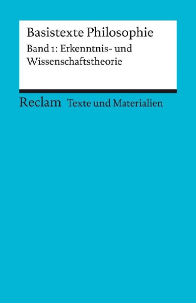 Buchcover und Innenansicht für das Buch: Basistexte Philosophie. Band 1: Erkenntnis- und Wissenschaftstheorie
