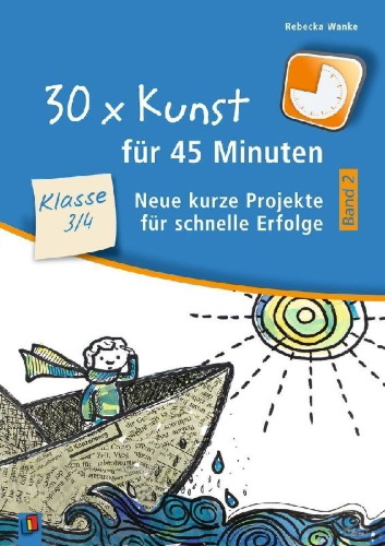 Buchcover und Innenansicht für das Buch: 30 x Kunst für 45 Minuten - Band 2 Klasse 3/4