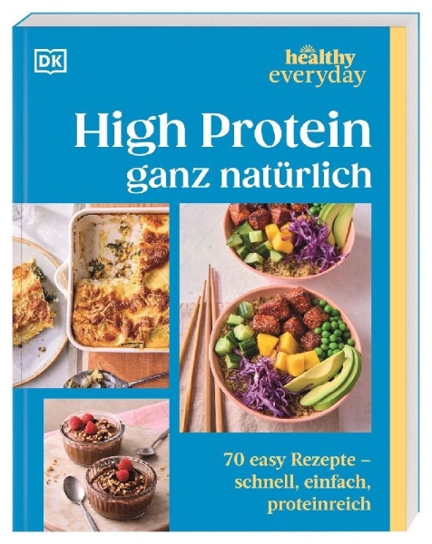 Buchcover und Innenansicht für das Buch: Healthy Everyday. High Protein ganz natürlich