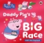 Buchcover und Innenansicht für das Buch: Peppa Pig: Daddy Pig's Big Race