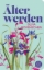 Buchcover und Innenansicht für das Buch: Älter werden