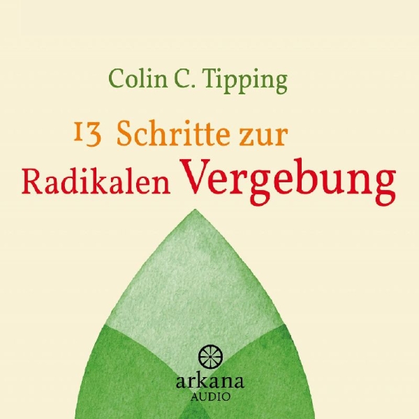 Buchcover und Innenansicht für das Buch: 13 Schritte zur radikalen Vergebung
