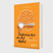 Buchcover und Innenansicht für das Buch: Puderzucker an der Waffel - Wie die Psyche im Gleichgewicht bleibt