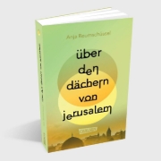 Buchcover und Innenansicht für das Buch: Über den Dächern von Jerusalem
