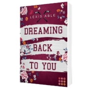 Buchcover und Innenansicht für das Buch: Dreaming Back to You ('Back to You'-Reihe 3)