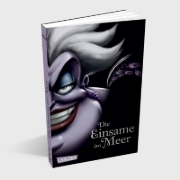 Buchcover und Innenansicht für das Buch: Disney Villains 3: Die Einsame im Meer
