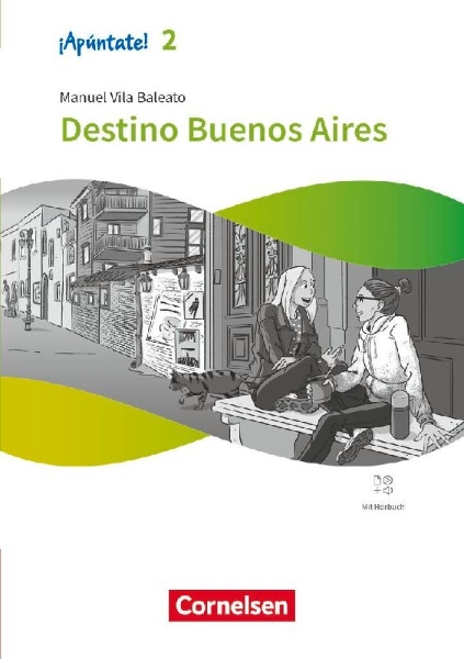 Buchcover und Innenansicht für das Buch: ¡Apúntate! Band 2 - Ausgabe 2024 - Destino Buenos Aires - Lektüre mit Hörbuch und Arbeitsblättern