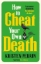 Buchcover und Innenansicht für das Buch: How to Cheat Your Own Death