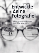 Buchcover und Innenansicht für das Buch: Entwickle deine Fotografie!