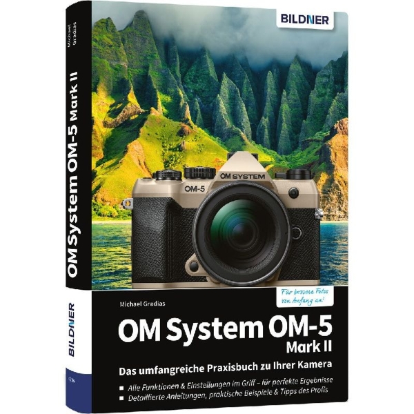 Buchcover und Innenansicht für das Buch: OM System OM-5 Mark II - Das umfangreiche Praxisbuch zu Ihrer Kamera