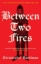 Buchcover und Innenansicht für das Buch: Between Two Fires