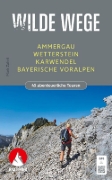 Buchcover und Innenansicht für das Buch: Wilde Wege Ammergau - Wetterstein - Karwendel - Bayerische Voralpen
