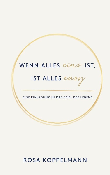 Buchcover und Innenansicht für das Buch: Wenn alles eins ist, ist alles easy