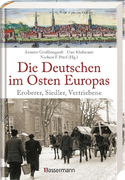Buchcover und Innenansicht für das Buch: Die Deutschen im Osten Europas. Die Geschichte der deutschen Ostgebiete: Ostpreußen, Westpreußen, Schlesien, Baltikum und Sudetenland