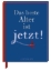 Buchcover und Innenansicht für das Buch: Das beste Alter ist jetzt!