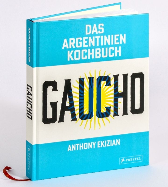 Buchcover und Innenansicht für das Buch: Gaucho - The cookbook. The spirit of Argentina, recipes and stories
